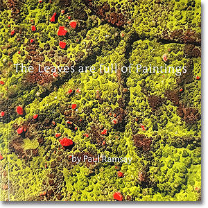 'The Leaves are full of Paintings' exhibition catalogue by Paul Ramsay